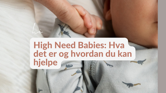 High Need Babies: Hva det er og hvordan du kan hjelpe